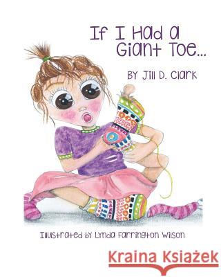 If I Had a Giant Toe: A Children's Book About Self-Esteem Wilson, Lynda Farrington 9781726832182