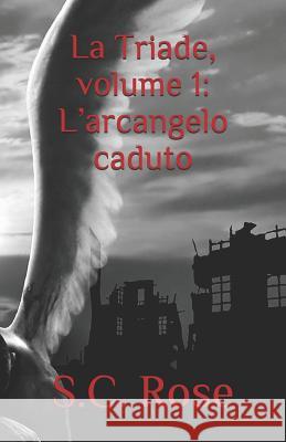 La Triade, Volume 1: L Cathy Morellato S. C. Rose 9781726832748 Independently Published