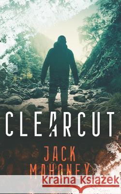 Clearcut Jack Mahoney 9781726833103