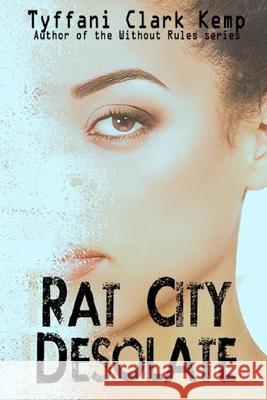 Rat City Desolate Tyffani Clar 9781726835954 Independently Published