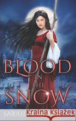 Blood in the Snow Sarah Pennington 9781726839006 Independently Published