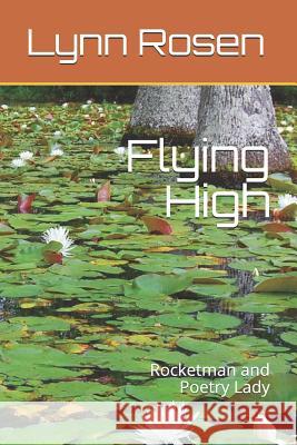 Flying High: Rocketman and Poetry Lady Lynn Rosen 9781726840774 Independently Published