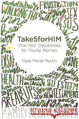 Take5forHIM: One Year Devotionals for Young Women Martin, Rose Marie 9781726843737