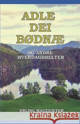 Adle Dei Bødnæ Hagester, Erling 9781726851725 Independently Published