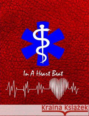 In a Heat Beat: Medical Services Symbol Shayley Stationery Books 9781726852142 Independently Published