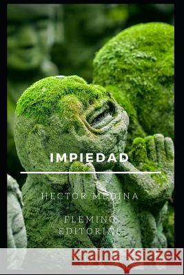 Impiedad Editorial Fleming Hector Medina 9781726853309