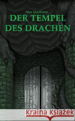 Der Tempel des Drachen Quellstein, Max 9781726857079 Independently Published