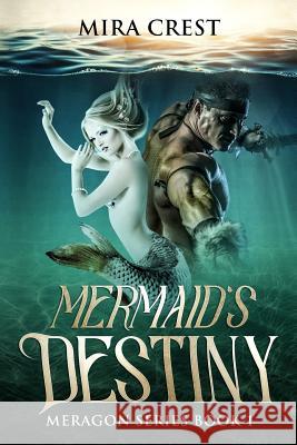 Mermaid's Destiny: Meragon Series Book 1 Mira Crest 9781726865388 Independently Published
