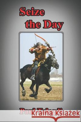 Seize the Day Melanie Telegdi Paul Telegdi 9781726871921