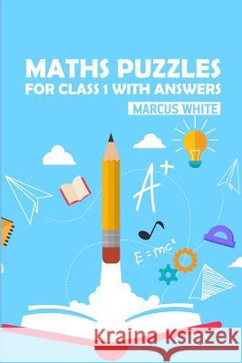 Maths Puzzles For Class 1 With Answers: Greater Than Sudoku Puzzles Marcus White 9781726876834 Independently Published