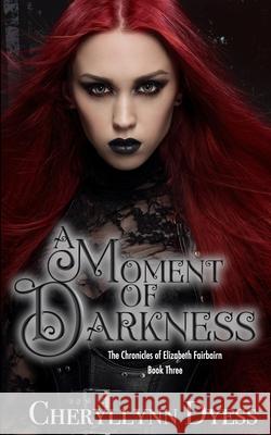 A Moment of Darkness Cheryllynn Dyess 9781726880626