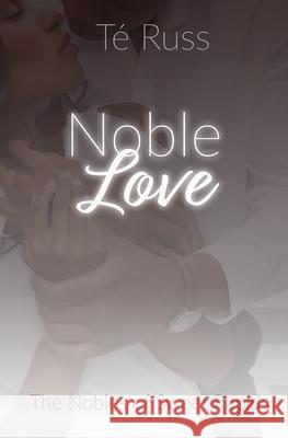 Noble Love Té Russ 9781726886383 Independently Published