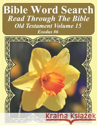 Bible Word Search Read Through The Bible Old Testament Volume 15: Exodus #6 Extra Large Print Pope, T. W. 9781726892278 Independently Published
