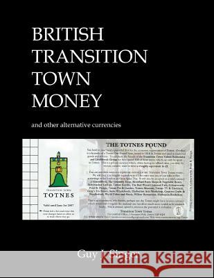 British Transition Town Money: And Other Alternative Currencies Guy J. Singer 9781726898201 Independently Published