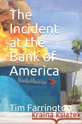 The Incident at the Bank of America Tim Farrington 9781726898744