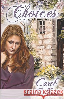 Choices: A Dell Street Story Carol Colbert 9781726899925 Independently Published