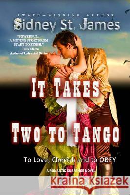 It Takes Two to Tango: To Love, Cherish, and to Obey Sidney St James 9781727000184 Createspace Independent Publishing Platform