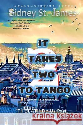 It Takes Two to Tango - Volume 2: 'til Death Us Do Part Sidney St James 9781727000276 Createspace Independent Publishing Platform