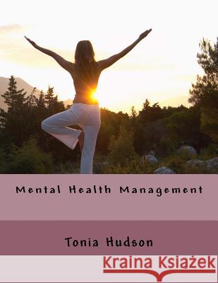 Mental Health Management Tonia Hudson 9781727003871