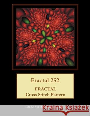 Fractal 252: Fractal Cross Stitch Pattern Cross Stitch Collectibles Kathleen George 9781727004007