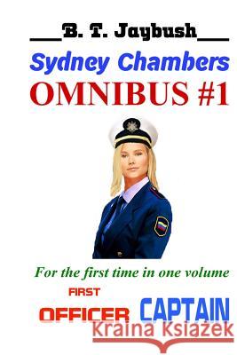 Sydney Chambers Omnibus #1 B. T. Jaybush 9781727022506 Createspace Independent Publishing Platform