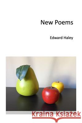 New Poems Edward Haley 9781727022759