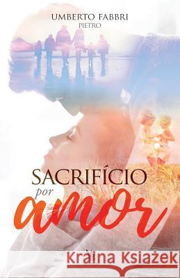 Sacrifício por amor Fabbri, Umberto 9781727022810