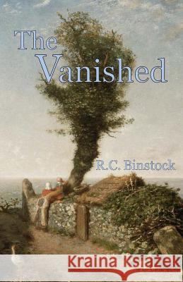 The Vanished R. C. Binstock 9781727023190 Createspace Independent Publishing Platform