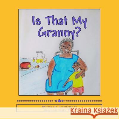 Is That My Granny? Jennylynd Jame 9781727023923 Createspace Independent Publishing Platform