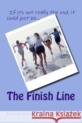 The Finish Line Elissa Kapla 9781727024166 Createspace Independent Publishing Platform