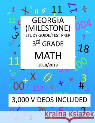 3rd Grade GEORGIA MILESTONE, 2019 MATH, Test Prep: 3rd Grade GEORGIA MILESTONE 2019 MATH Test Prep/Study Guide Shannon, Mark 9781727025224 Createspace Independent Publishing Platform