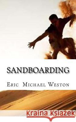 Sandboarding Eric Michael Weston 9781727027679