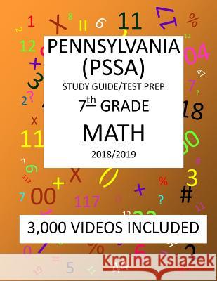 7th Grade PENNSYLVANIA PSSA, 2019 MATH, Test Prep: : 7th Grade PENNSYLVANIA SYSTEM of SCHOOL ASSESSMENT 2019 MATH Test Prep/Study Guide Mark Shannon 9781727033717