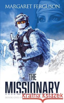 The Missionary: Book One of the Rogue Soldier Series Margaret Ferguson 9781727035742