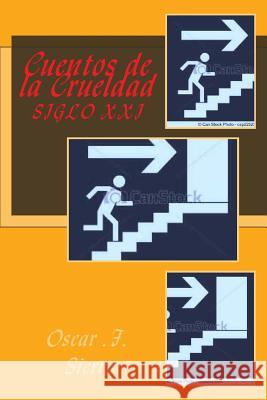 Cuentos de la Crueldad: cuentos Oscar Fernando Sierra 9781727041118 Createspace Independent Publishing Platform