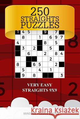 250 Straights Puzzles: Very Easy Straights 9x9 Mindful Puzzle Books 9781727046823