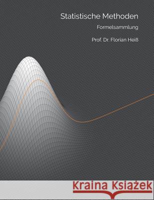 Statistische Methoden: Formelsammlung Florian Heiss 9781727056655