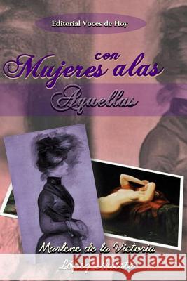 Mujeres con alas: Aquellas Lopez, Marlene 9781727060843