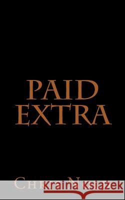 Paid Extra: Poems 2016-2018 Chris Nold 9781727060959 Createspace Independent Publishing Platform