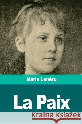 La Paix Marie Leneru 9781727063950 Createspace Independent Publishing Platform