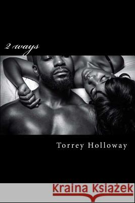 2 Ways: 2 Ways a Project from Prison Torrey T. Hollowa 9781727071887 Createspace Independent Publishing Platform