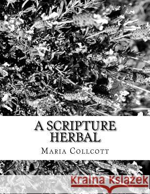 A Scripture Herbal: or, A List of Plants Found in the Bible Chambers, Roger 9781727081091 Createspace Independent Publishing Platform