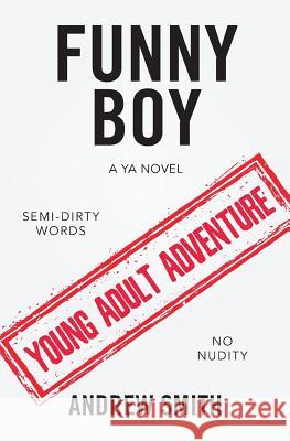 Funny Boy: A YA Novel Andrew Smith 9781727081800 Createspace Independent Publishing Platform