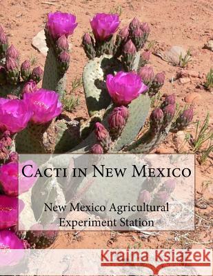 Cacti in New Mexico New Mex Agricultura Roger Chambers 9781727082432 Createspace Independent Publishing Platform