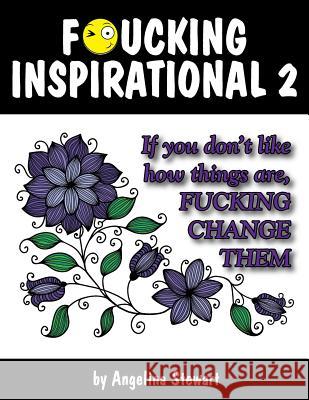 F*cking Inspirational 2 Angelina Stewart 9781727089455