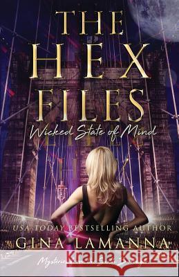 The Hex Files: Wicked State of Mind Gina Lamanna 9781727091762