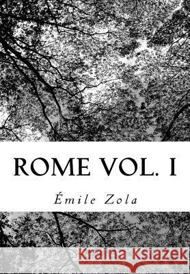 Rome Vol. I Emile Zola 9781727102253