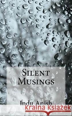 Silent Musings Indu Anish 9781727107555