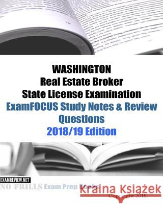 WASHINGTON Real Estate Broker State License Examination ExamFOCUS Study Notes & Review Questions Examreview 9781727114713 Createspace Independent Publishing Platform