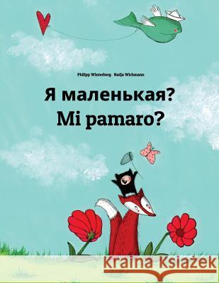 YA Malen'kaya? Mi Pamaro?: Russian-Fula/Fulani (Fulfulde/Pulaar/Pular): Children's Picture Book (Bilingual Edition) Philipp Winterberg Nadja Wichmann Daryna V. Temerbek 9781727126129 Createspace Independent Publishing Platform